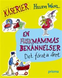 En fuskmammas bekännelser av Hillevi Wahl