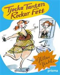 Tjocka tanten rockar fett av Hillevi Wahl